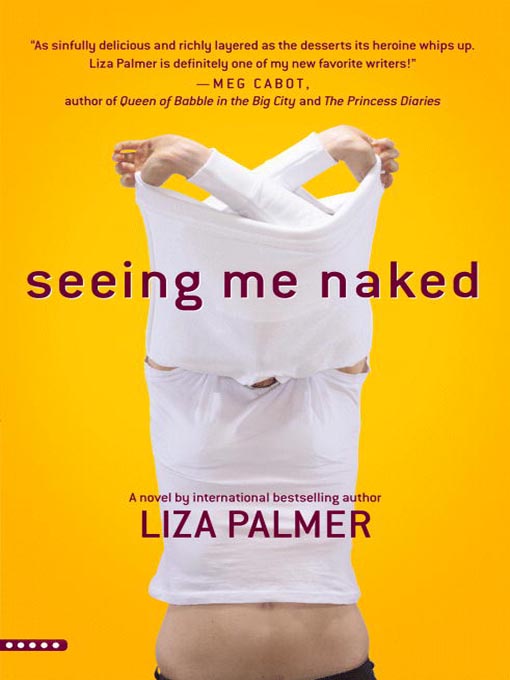 Title details for Seeing Me Naked by Liza Palmer - Available